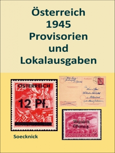 KATALOG - RUEDIGER SOECKNICK - ÖSTERREICH 1945 - PROVISIORIEN UND LOKALAUSGABEN